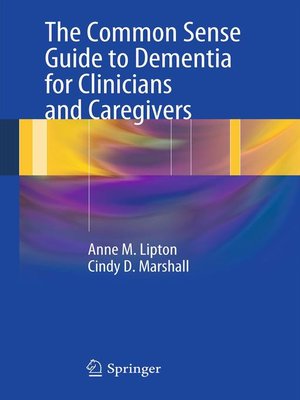 cover image of The Common Sense Guide to Dementia For Clinicians and Caregivers